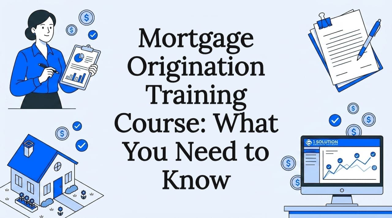 Mortgage Origination Training Course: What You Need to Know