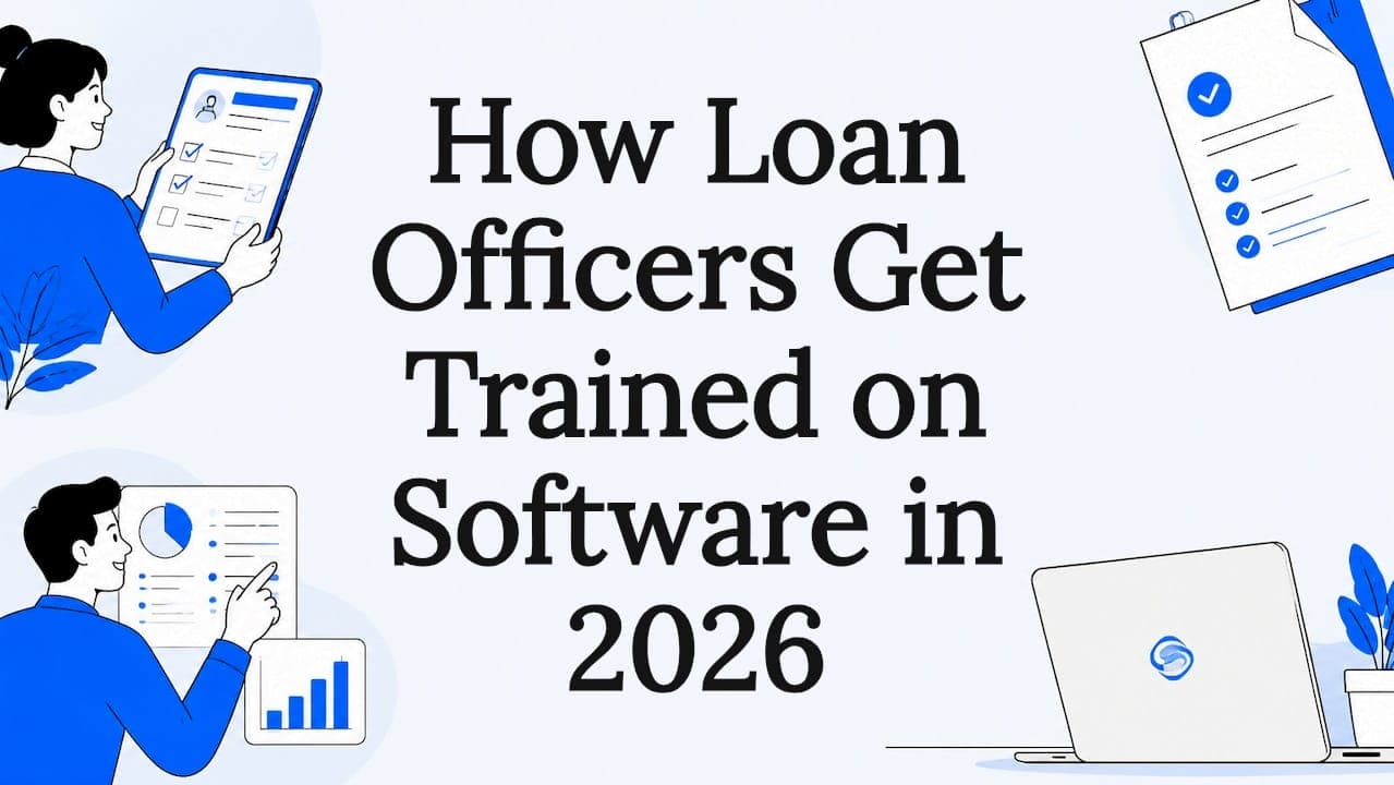 How Loan Officers Get Trained on Software in 2026