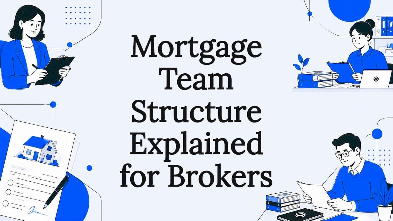 Mortgage Team Structure Explained for Brokers