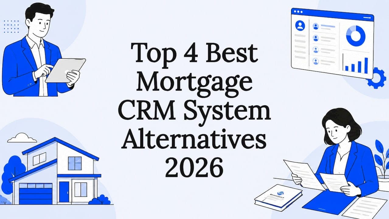 Top 4 Best Mortgage CRM System Alternatives 2026