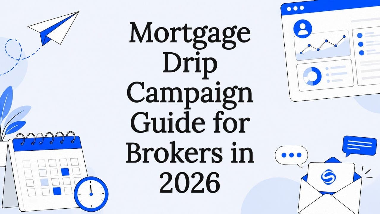 Mortgage Drip Campaign Guide for Brokers in 2026