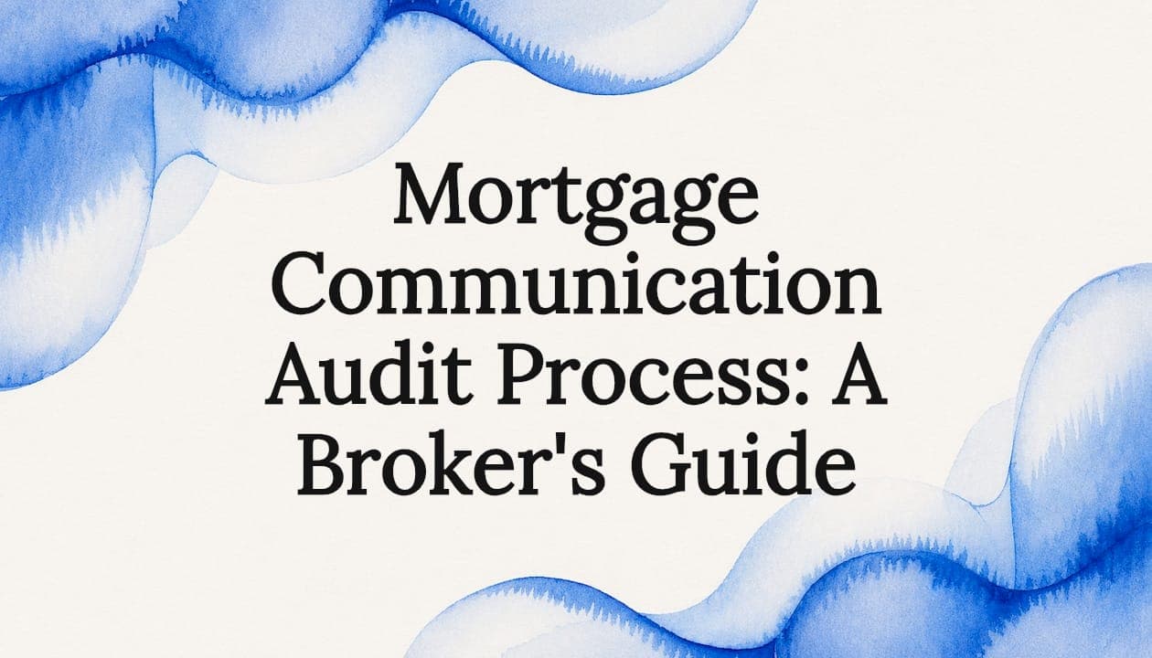 Mortgage Communication Audit Process: A Broker's Guide
