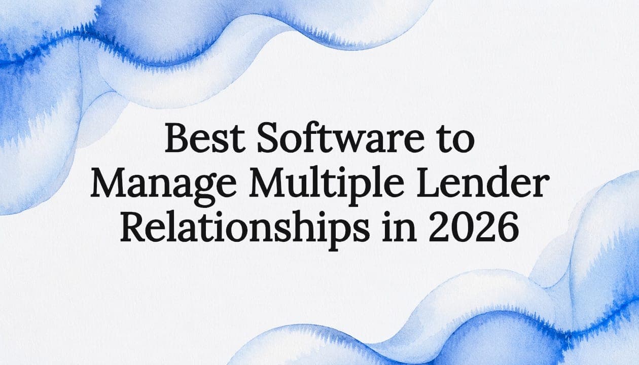 Best Software to Manage Multiple Lender Relationships in 2026