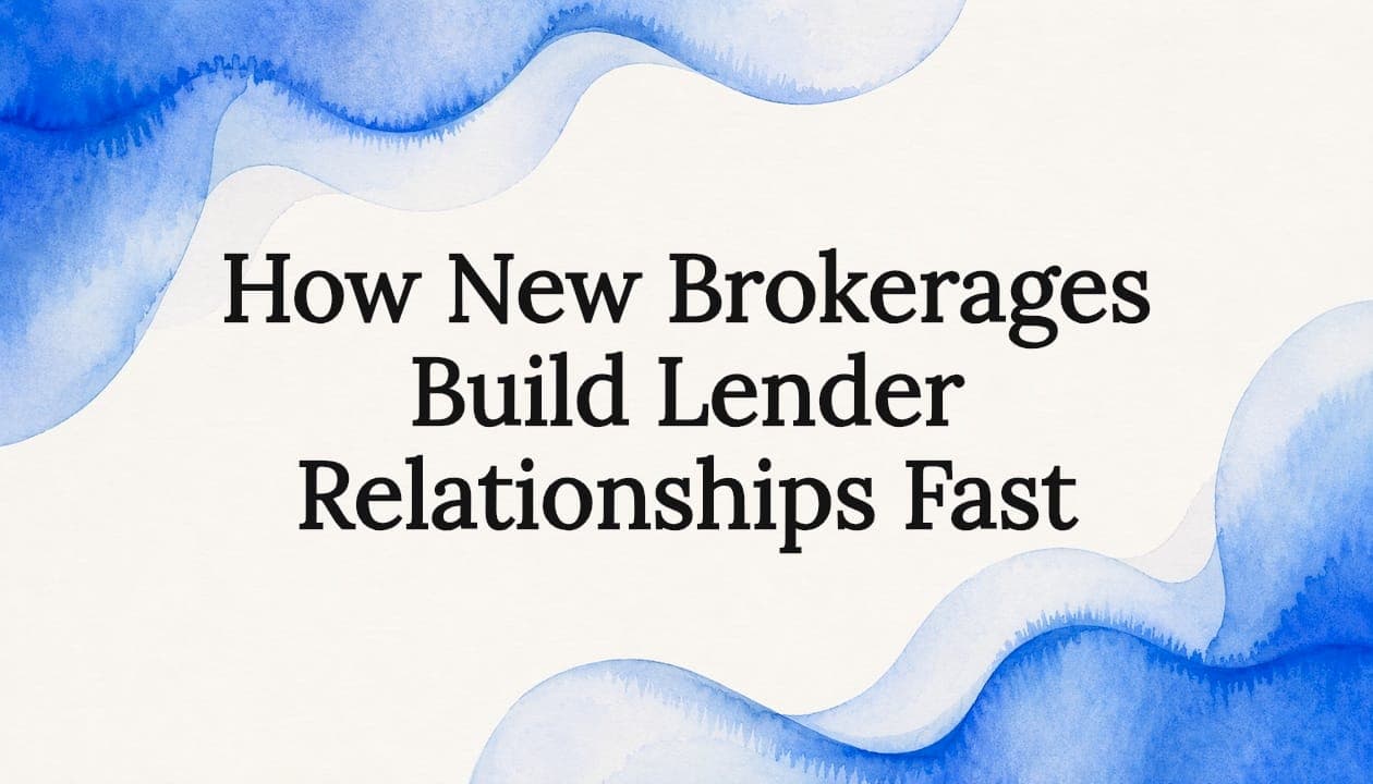 How New Brokerages Build Lender Relationships Fast