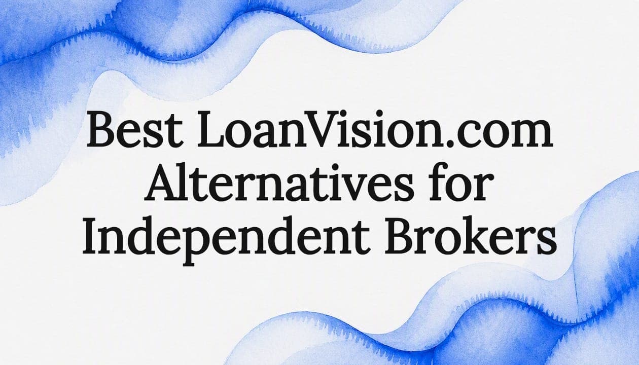 Best LoanVision.com Alternatives for Independent Brokers