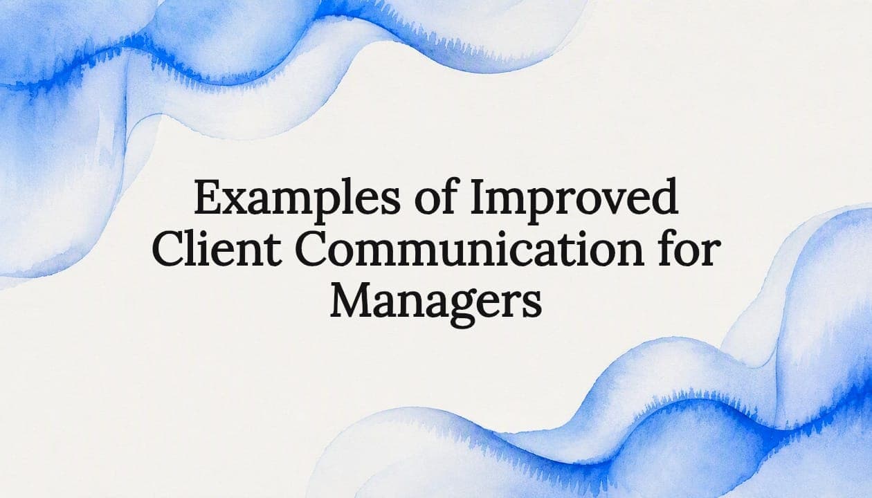 Examples of Improved Client Communication for Managers