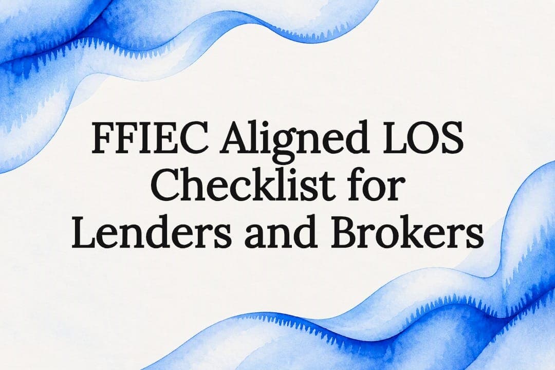 FFIEC Aligned LOS Checklist for Lenders and Brokers