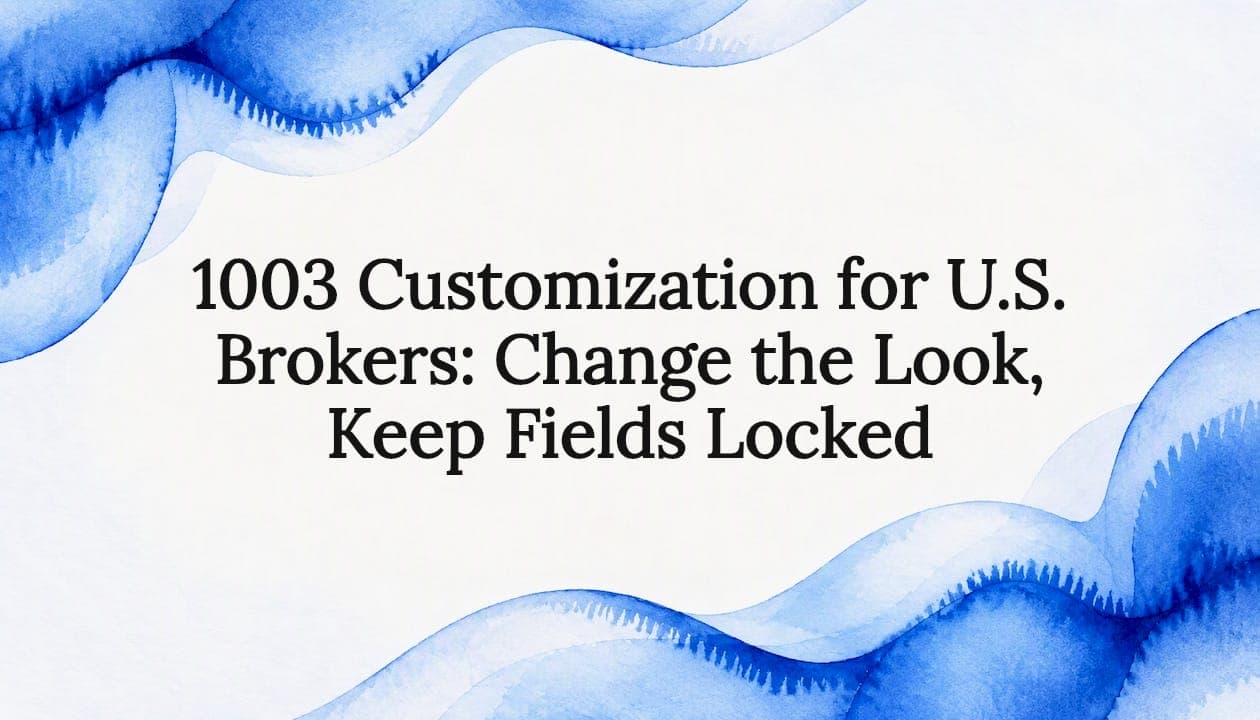 1003 Customization for U.S. Brokers: Change the Look, Keep Fields Locked