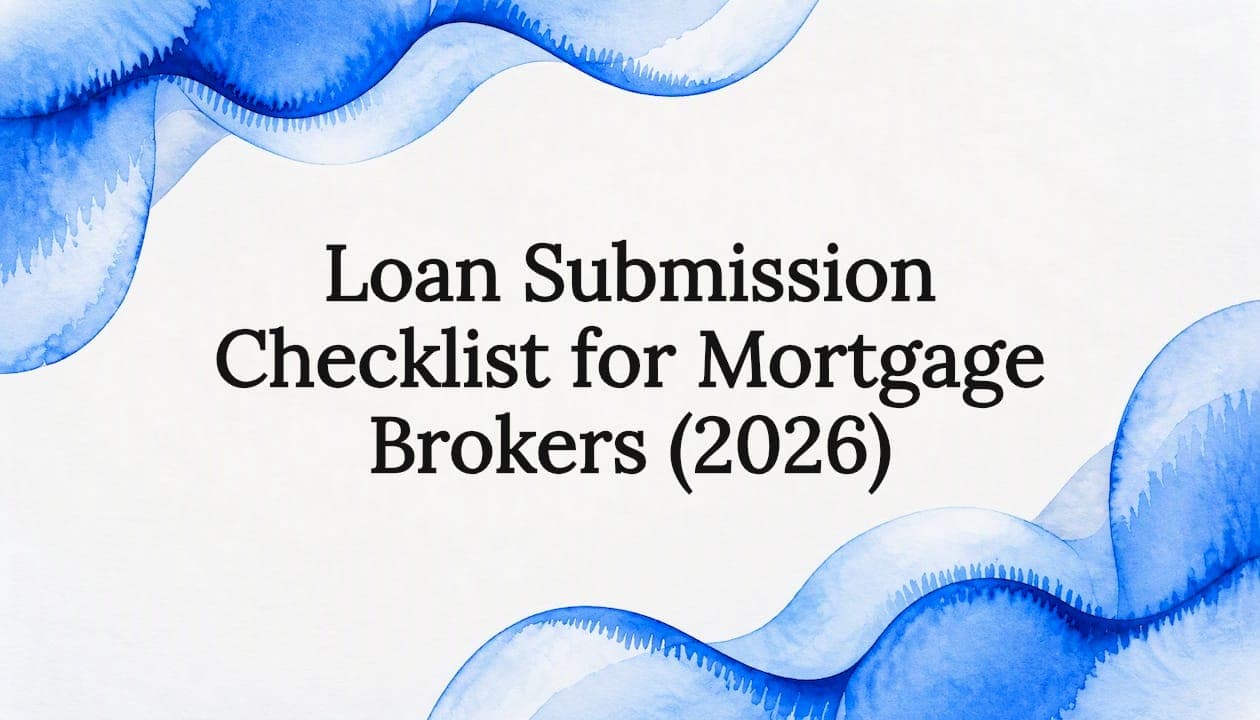 Loan Submission Checklist for Mortgage Brokers (2026)