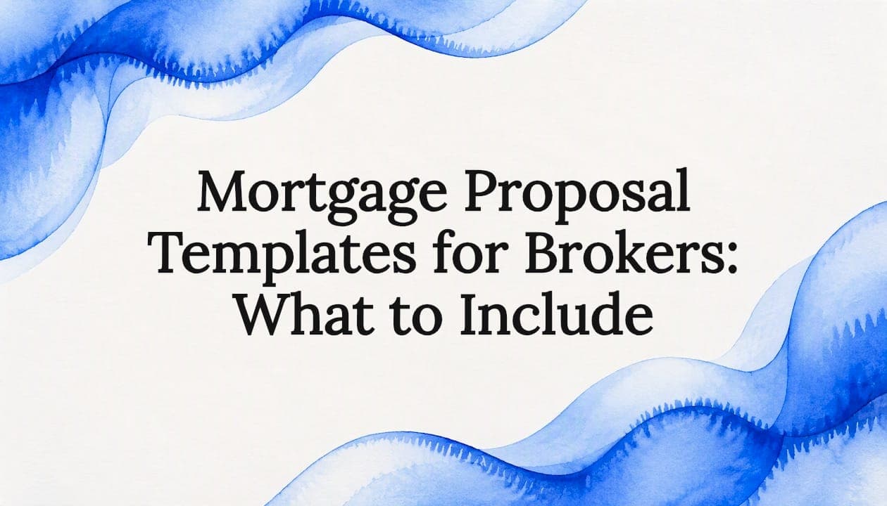 Mortgage Proposal Templates for Brokers: What to Include