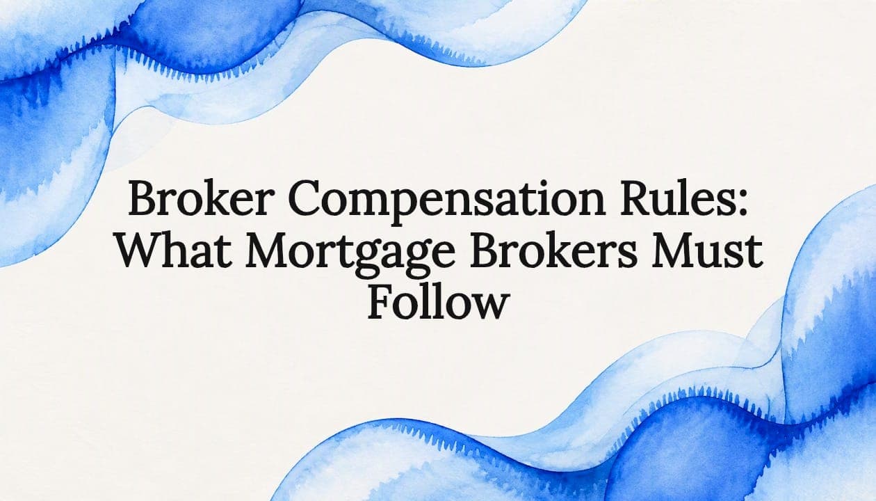 Broker Compensation Rules: What Mortgage Brokers Must Follow